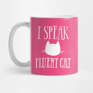 I Speak Fluent Cat (White Logo) Mug